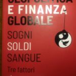 Importante tappa per la geopolitica italiana: GEOPOLITICA E FINANZA GLOBALE di Enrico Verga